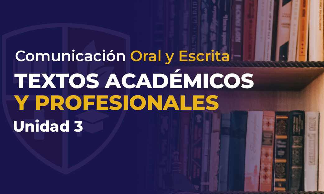 Unidad III: Textos Académicos y Profesionales.